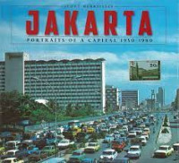 Jakarta : portraits of a capital, 1950-1980