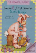 Junie B., First Grader : Dumb Bunny