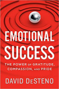 Emotional Success : The Power of Gratitude, Compassion, and Pride