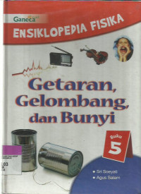 Ensiklopedia Fisika #5; Getaran, Gelombang, dan Bunyi