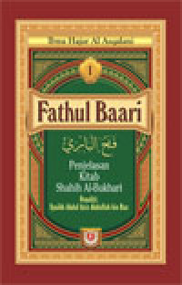 Fathul Baari Jilid 1: Penjelasan Kitab Shahih Al Bukhari