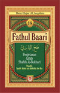 Fathul Baari Jilid 18: Penjelasan Kitab Shahih Al Bukhari