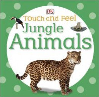 Touch and Feel: Jungle Animals (Touch & Feel)