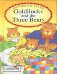 Favourite Tales : Goldilocks and the Three Bears