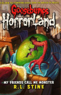 Goosebumps HorrorLand  - My Friends Call Me Monster