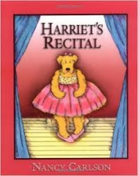 Harriet's Recital (Nancy Carlson's Neighborhood)