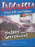 Indonesia Land, Life and Culture : History and Government