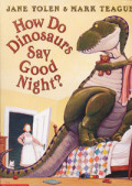 How Do Dinosaurs Say Good Night?