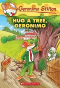 Geronimo Stilton : Hug a Tree, Geronimo