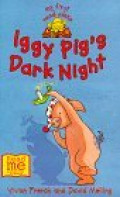 Iggy Pigs Dark Night