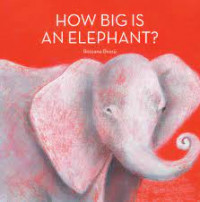 How Big is An Elephant?