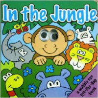 In the Jungle: A Wobbly Eye Lift-the-Flap Book