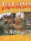 Indonesia Land, Life and Culture : the Arts