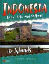 Indonesia Land, Life and Culture : The Islands