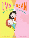 Ivy+Bean and the Ghost that Had to Go: Book 2