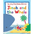 My Very First Bible Stories : Jonah and The Whale