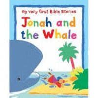 My Very First Bible Stories : Jonah and The Whale