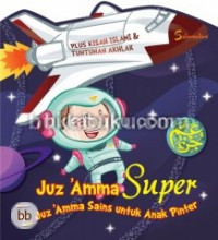 Juz 'Amma Super 
Juz 'Amma Sains untuk anak pinter