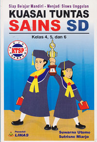 Kuasai Tuntas Sains SD: Kelas 4, 5, dan 6