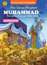 The Great Prophet Muhammad; Meneladani Manusia Pilihan Allah: Pembebasan Mekah