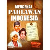 Mengenal Pahlawan Indonesia