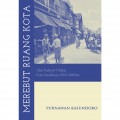 Merebut ruang kota : aksi rakyat miskin kota Surabaya 1900-1960an