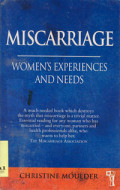 Miscarriage : Women's Experiences and Needs