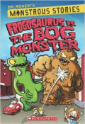 Monstrous Stories #3: Frogosaurus Vs. The Bog Monster