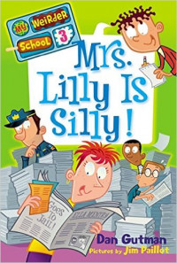 Mrs. Lilly Is Silly! (My Weirder School #3) Paperback