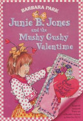 Junie B. Jones : and the Mushy Gushy Valentime