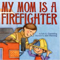 My Mom Is A Firefighter