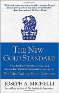 The New Gold Standard: 5 Leadership Principles for Creating a Legendary Customer Experience Courtesy of the Ritz-Carlton Hotel Company Hardcover