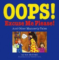 Oops! Excuse Me Please! And Other Mannerly Tales