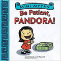 Mini Myths: Be Patient, Pandora!