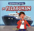 Pengalaman Seruku: Di Pelabuhan