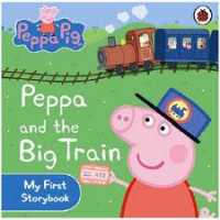 Peppa and the big Train : My First Storybook