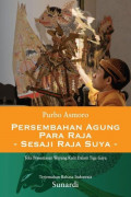 Persembahan Agung Para Raja - Sesaji Raja Suya - : Teks Pementasan Wayang Kulit dalam Tiga Gaya