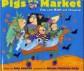 Pigs Go to Market: Fun with Math and Shopping (Pigs Will Be Pigs) Paperback