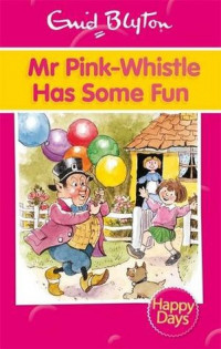 Mr Pink-Whistle Has Some Fun Paperback