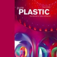 Pure Plastics: New Materials for Today's Architecture