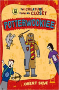 Potterwookiee: The Creature from My Closet