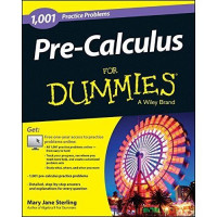 1001 Pre-Calculus Practice Problems For Dummies