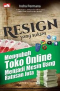 Resign Yang Sukses (Mengubah Toko Online Menjadi Mesin Uang Ratusan Juta Rupiah)