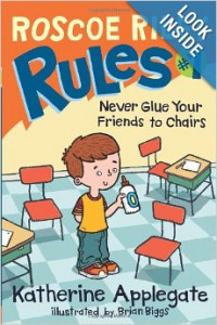 Roscoe Riley Rules #1: Never Glue Your Friends to Chairs