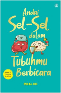 Andai sel-sel dalam tubuhmu berbicara