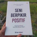 Seni Berpikir Positif