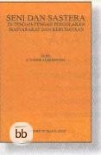 Seni dan Sastera di Tengah-tengah Pergolakan Masyarakat dan Kebudayaan