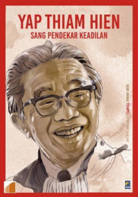 Yap Thiam Hien: Sang Pendekar Keadilan (Seri Buku TEMPO: Penegak Hukum)