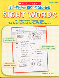 Fill in the Blank Stories Sight Words: 50 Cloze-Format Practice Pages That Target and Teach the Top 100 Sight Words