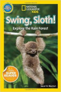 National Geographic Readers: Swing Sloth!: Explore the Rain Forest Paperback